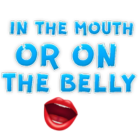 IN the MOUTH or on the belly ?